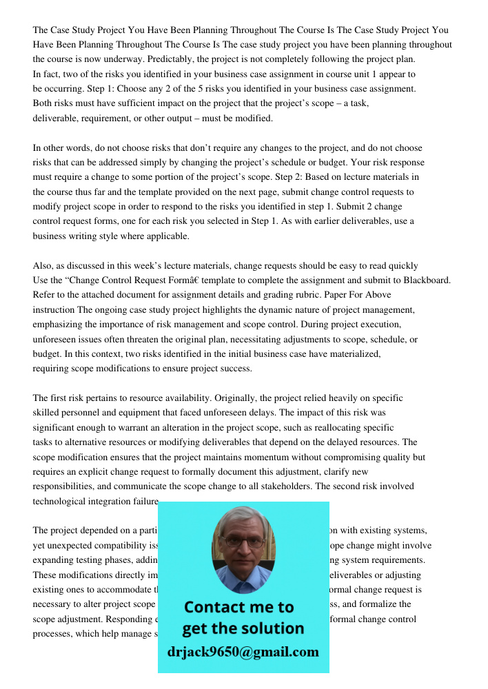The case study project you have been planning throughout the course is now underway. Predictably, the project is not completely following the project plan. In f