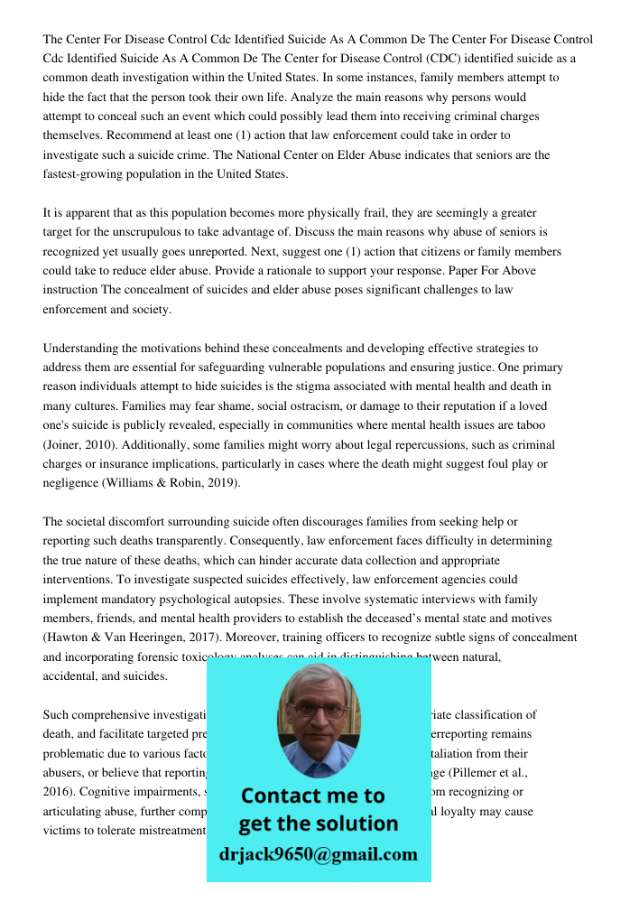 The Center for Disease Control (CDC) identified suicide as a common death investigation within the United States. In some instances, family members attempt to h