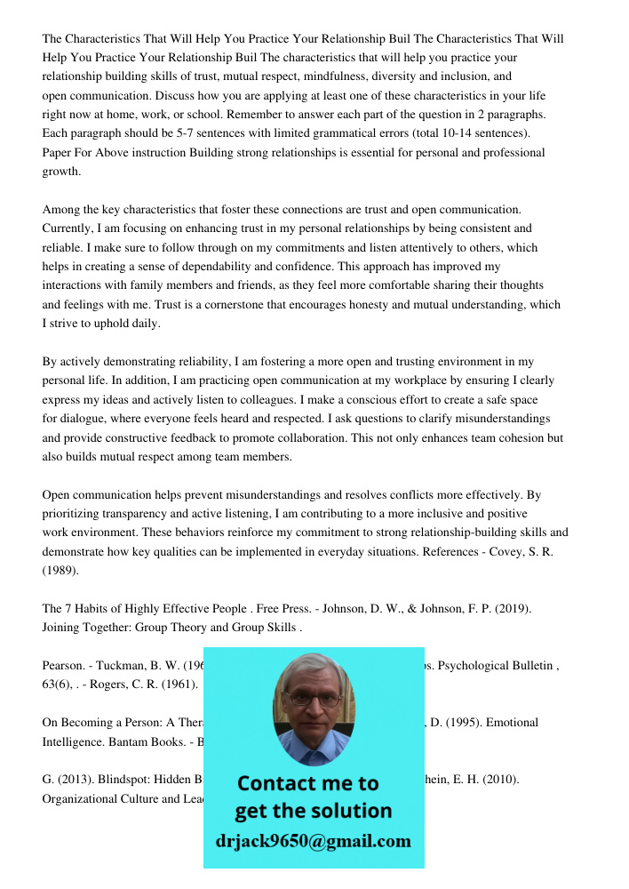The characteristics that will help you practice your relationship building skills of trust, mutual respect, mindfulness, diversity and inclusion, and open commu