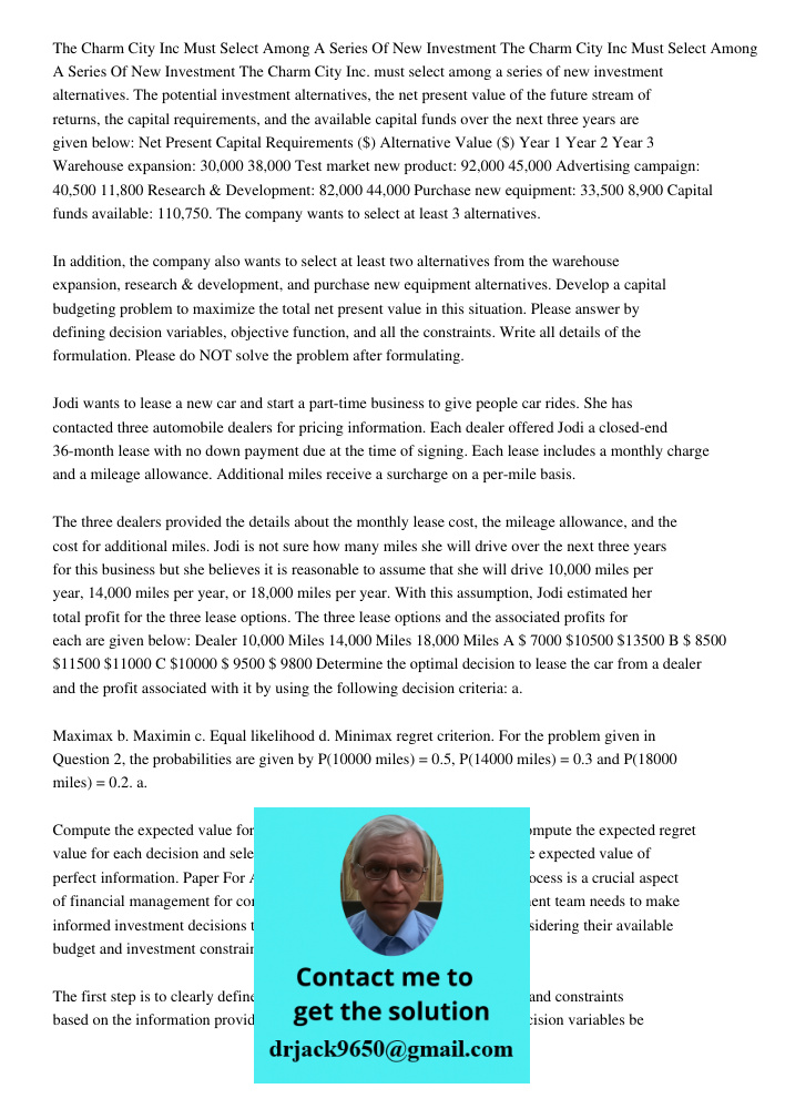 The Charm City Inc. must select among a series of new investment alternatives. The potential investment alternatives, the net present value of the future stream