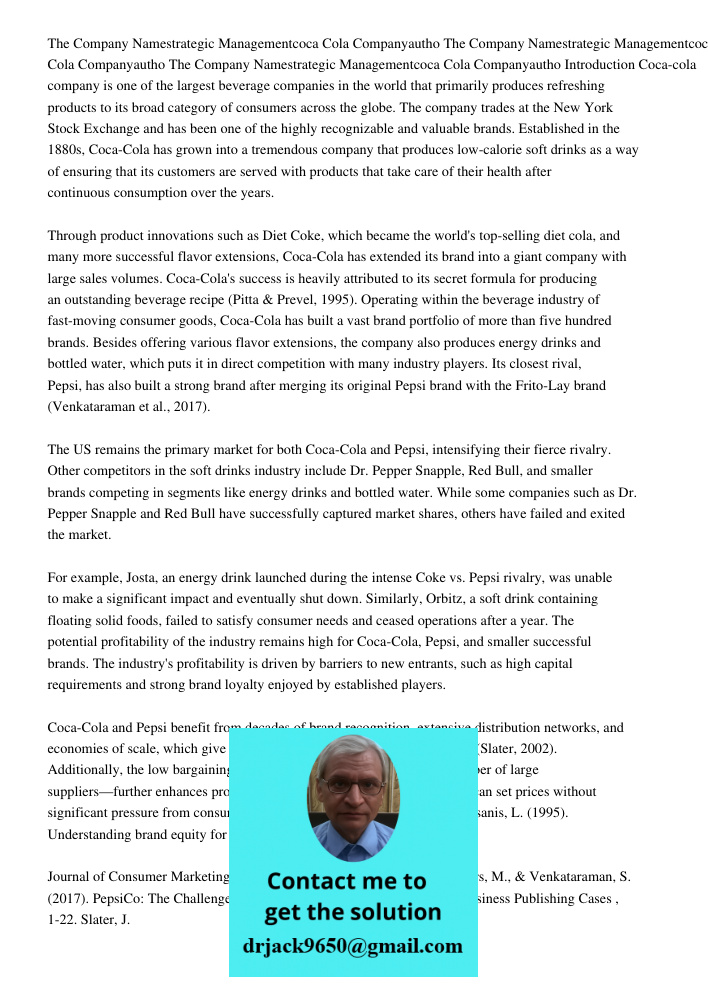 The Company Namestrategic Managementcoca Cola Companyautho Introduction Coca-cola company is one of the largest beverage companies in the world that primarily p