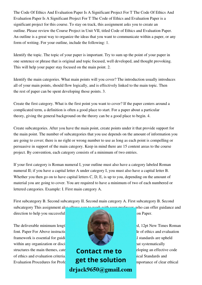 The Code of Ethics and Evaluation Paper is a significant project for this course. To stay on track, this assignment asks you to create an outline. Please review