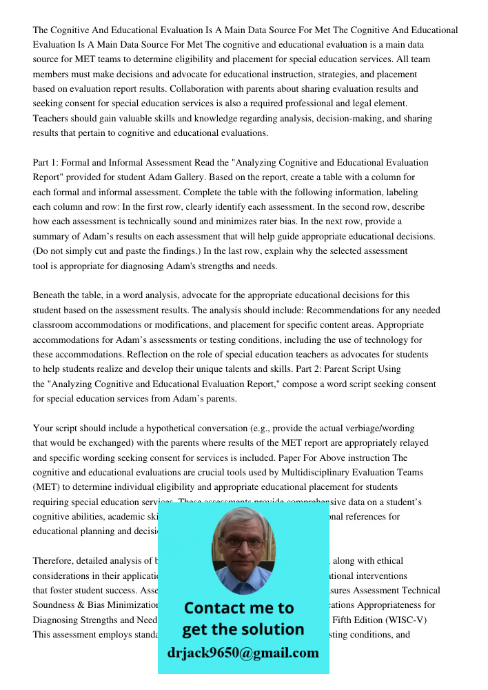 The cognitive and educational evaluation is a main data source for MET teams to determine eligibility and placement for special education services. All team mem