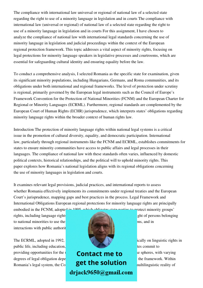 For this assignment, I have chosen to analyze the compliance of national law with international legal standards concerning the use of minority language in legis