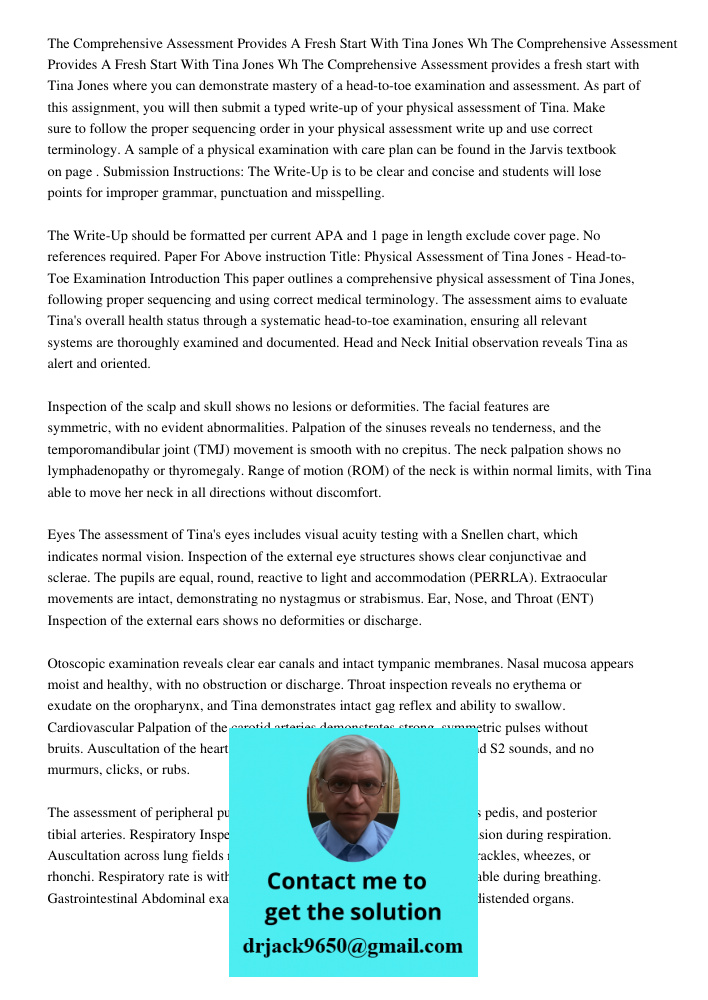 The Comprehensive Assessment provides a fresh start with Tina Jones where you can demonstrate mastery of a head-to-toe examination and assessment. As part of th