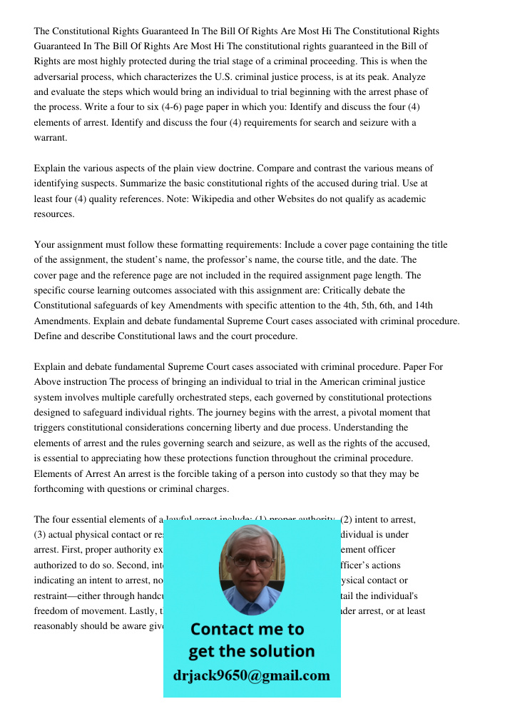 The constitutional rights guaranteed in the Bill of Rights are most highly protected during the trial stage of a criminal proceeding. This is when the adversari