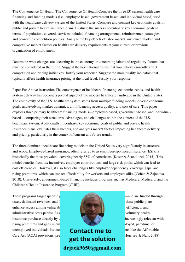 Compare the three (3) current health care financing and funding models (i.e., employee based, government based, and individual based) used with the healthcare d