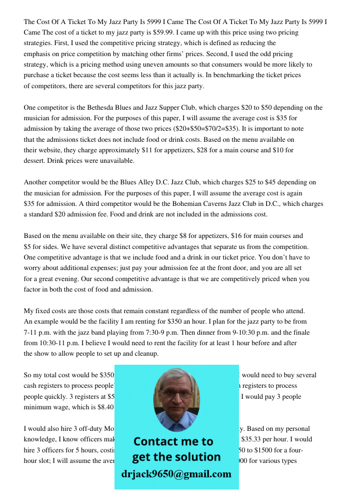 The cost of a ticket to my jazz party is $59.99. I came up with this price using two pricing strategies. First, I used the competitive pricing strategy, which i