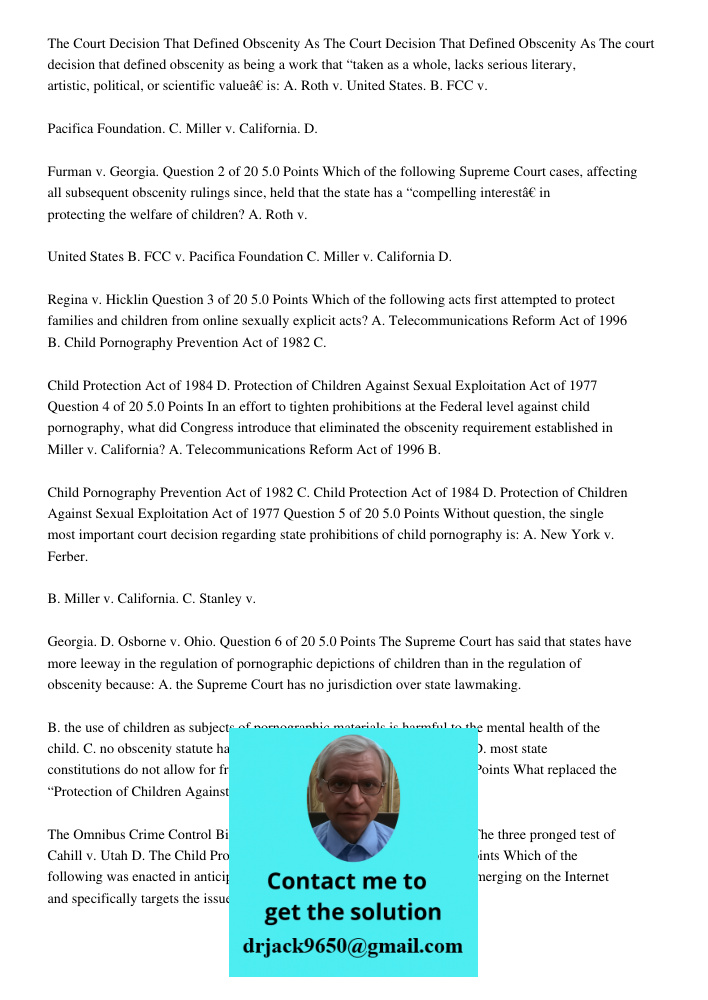The court decision that defined obscenity as being a work that “taken as a whole, lacks serious literary, artistic, political, or scientific value” is: A. Roth 
