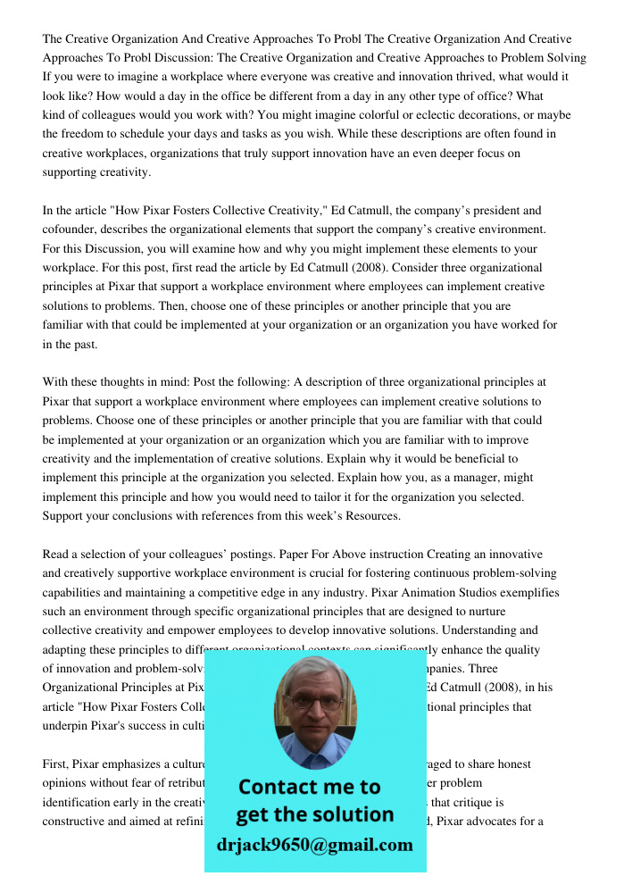Discussion: The Creative Organization and Creative Approaches to Problem Solving If you were to imagine a workplace where everyone was creative and innovation t