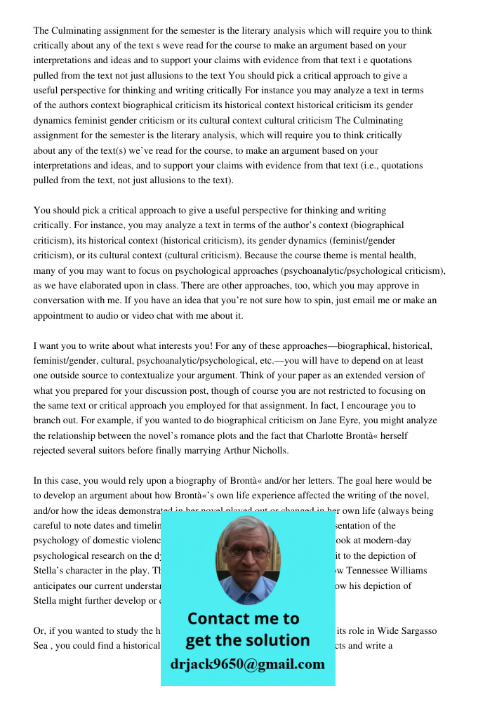 Because the course theme is mental health, many of you may want to focus on psychological approaches (psychoanalytic/psychological criticism), as we have elabor