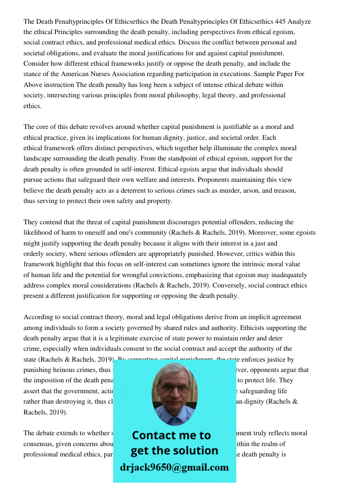 Analyze the ethical Principles surrounding the death penalty, including perspectives from ethical egoism, social contract ethics, and professional medical ethic