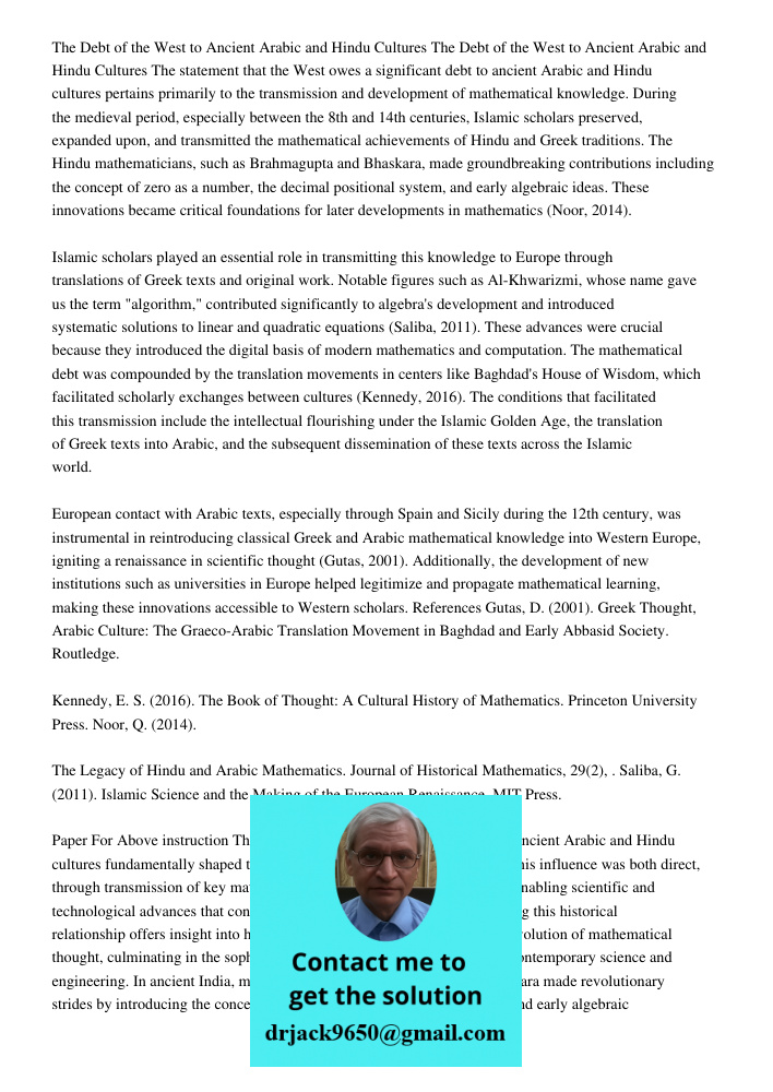 The statement that the West owes a significant debt to ancient Arabic and Hindu cultures pertains primarily to the transmission and development of mathematical 