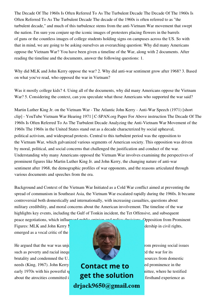 The decade of the 1960s is often referred to as "the turbulent decade," and much of this turbulence stems from the anti-Vietnam War movement that swept the nati