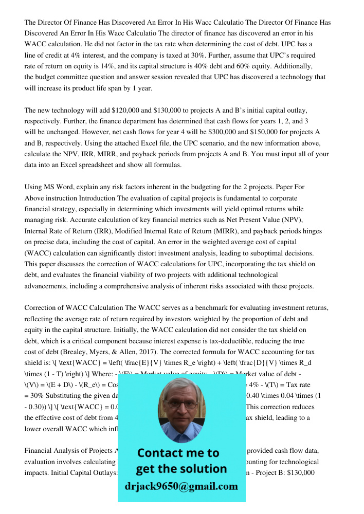 The director of finance has discovered an error in his WACC calculation. He did not factor in the tax rate when determining the cost of debt. UPC has a line of 