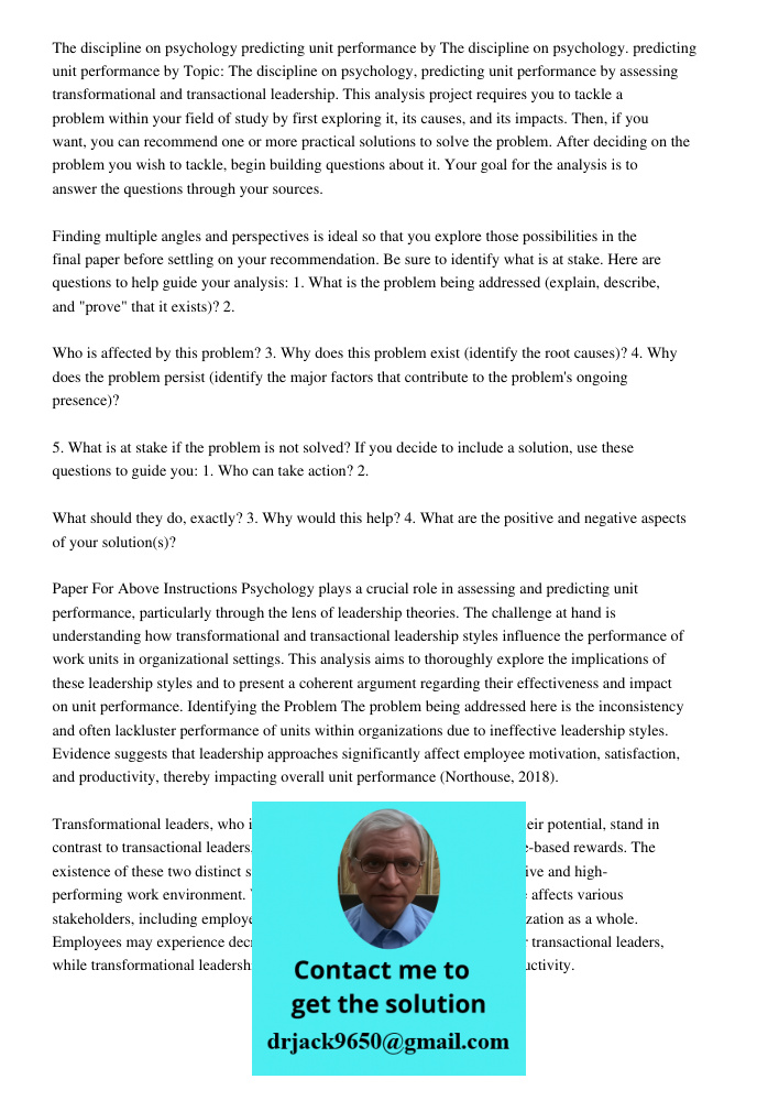 Topic: The discipline on psychology, predicting unit performance by assessing transformational and transactional leadership. This analysis project requires you 