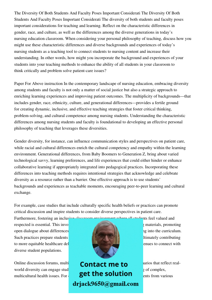 The diversity of both students and faculty poses important considerations for teaching and learning. Reflect on the characteristic differences in gender, race, 