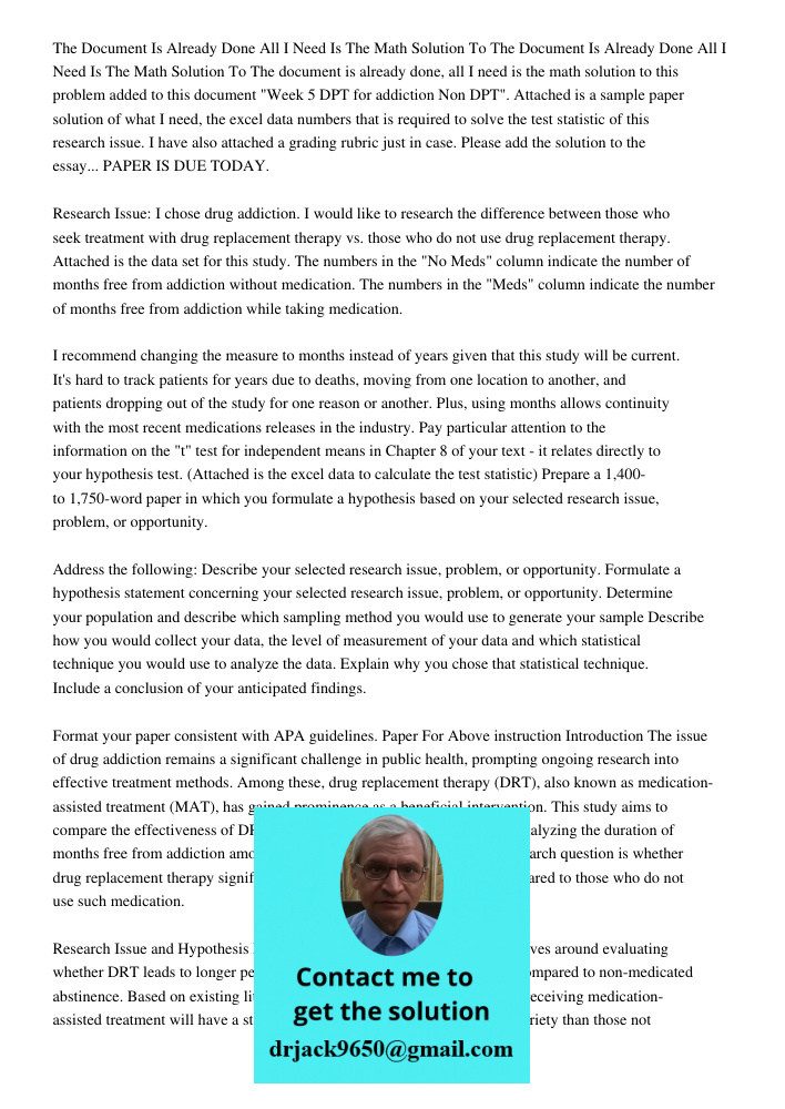 The document is already done, all I need is the math solution to this problem added to this document "Week 5 DPT for addiction Non DPT". Attached is a sample pa