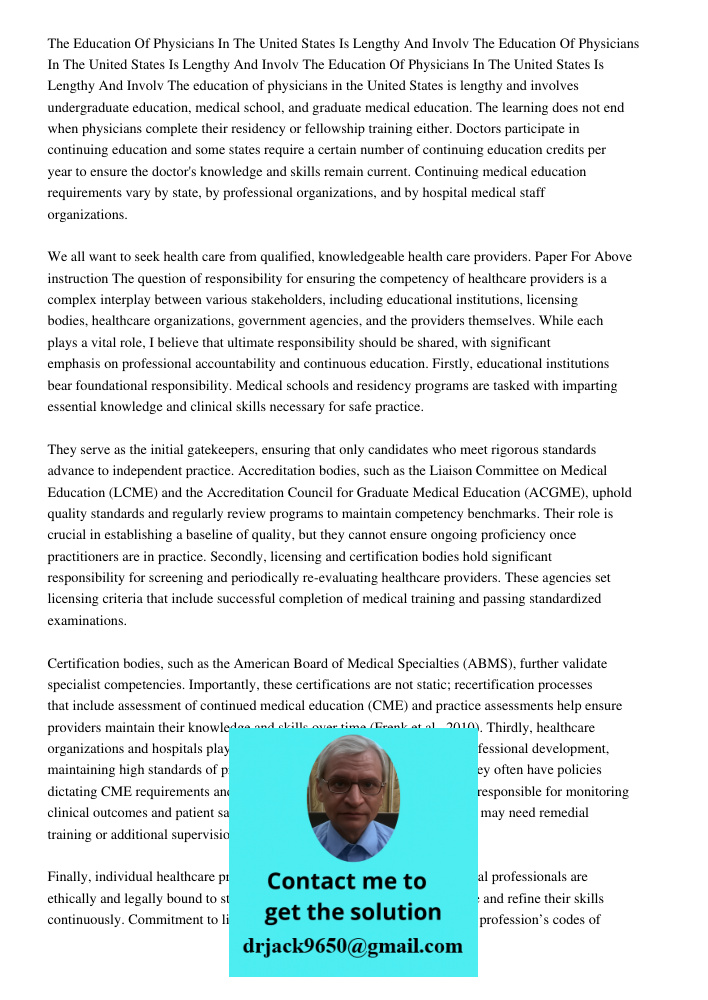 The Education Of Physicians In The United States Is Lengthy And Involv The education of physicians in the United States is lengthy and involves undergraduate ed