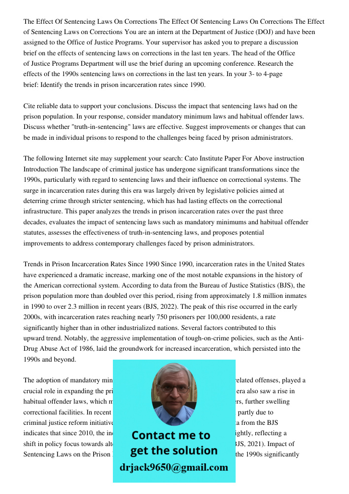 The Effect of Sentencing Laws on Corrections You are an intern at the Department of Justice (DOJ) and have been assigned to the Office of Justice Programs. Your