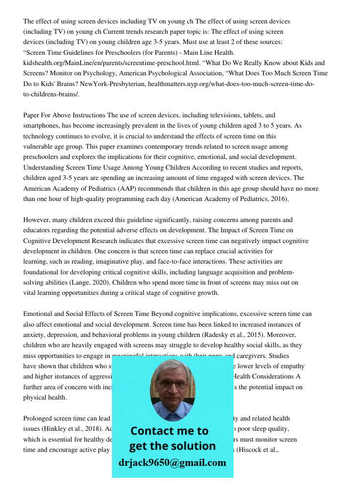Current trends research paper topic is: The effect of using screen devices (including TV) on young children age 3-5 years. Must use at least 2 of these sources: