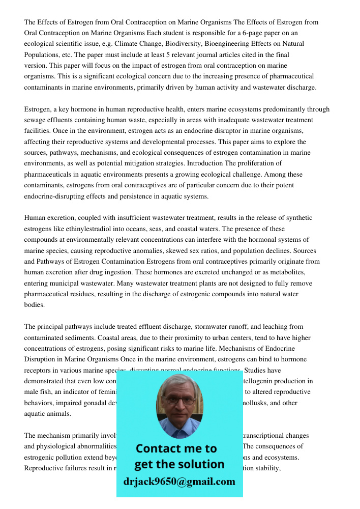 Each student is responsible for a 6-page paper on an ecological scientific issue, e.g. Climate Change, Biodiversity, Bioengineering Effects on Natural Populatio