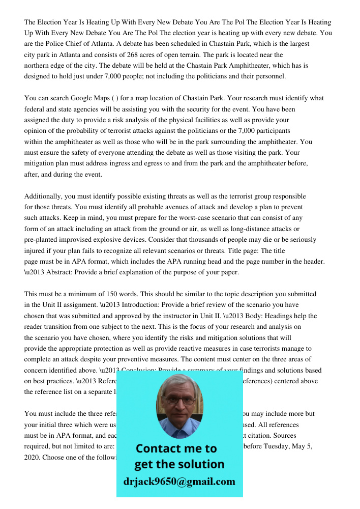 The election year is heating up with every new debate. You are the Police Chief of Atlanta. A debate has been scheduled in Chastain Park, which is the largest c