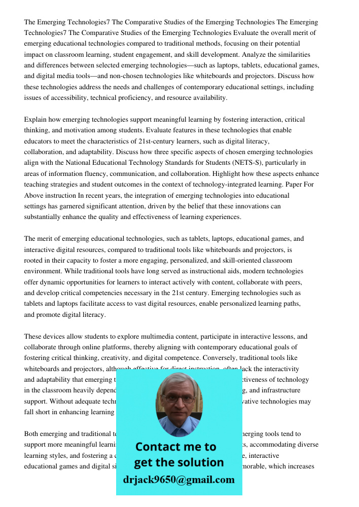 Evaluate the overall merit of emerging educational technologies compared to traditional methods, focusing on their potential impact on classroom learning, stude