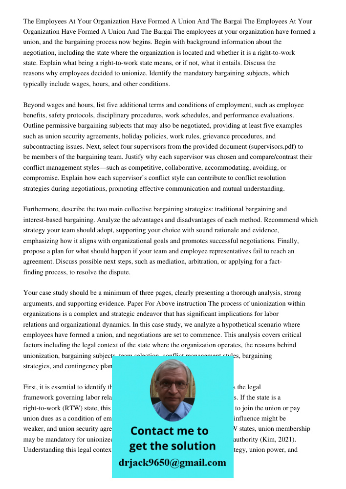 The employees at your organization have formed a union, and the bargaining process now begins. Begin with background information about the negotiation, includin