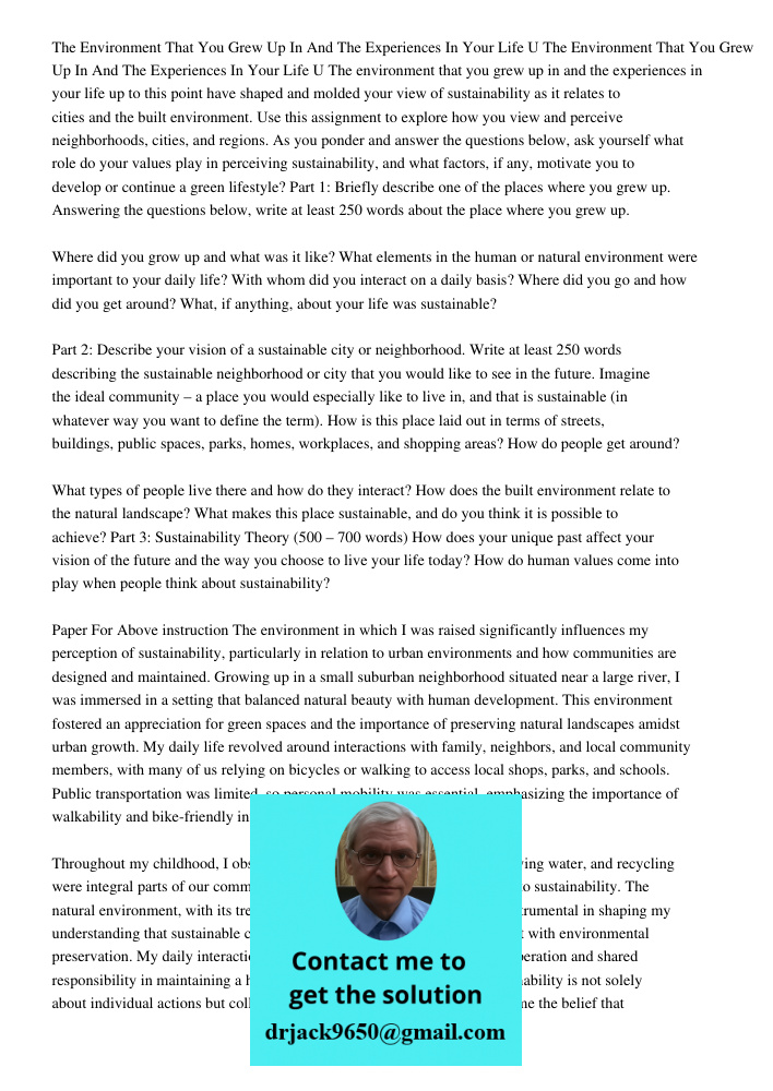 The environment that you grew up in and the experiences in your life up to this point have shaped and molded your view of sustainability as it relates to cities