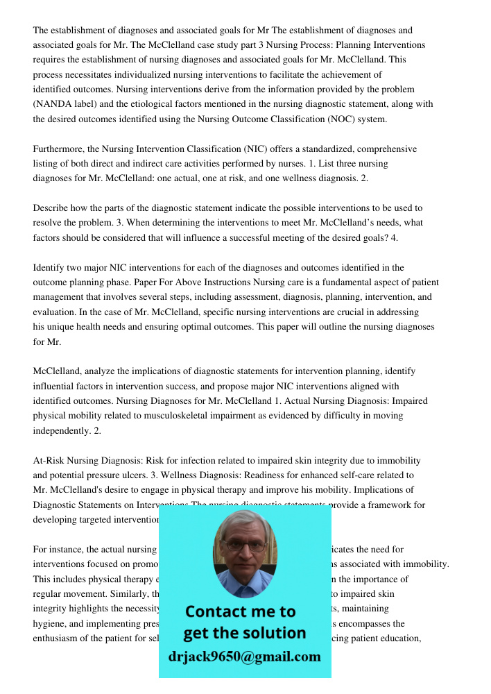 The McClelland case study part 3 Nursing Process: Planning Interventions requires the establishment of nursing diagnoses and associated goals for Mr. McClelland