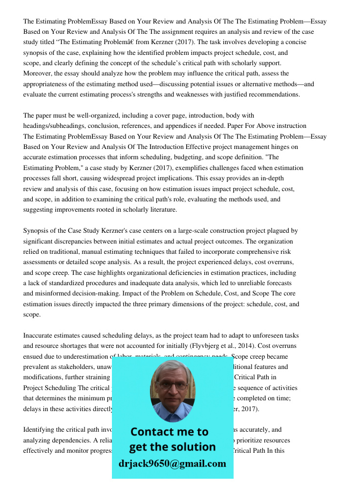 The assignment requires an analysis and review of the case study titled “The Estimating Problem” from Kerzner (2017). The task involves developing a concise syn