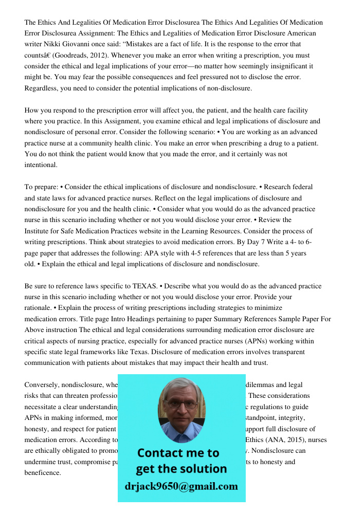 Assignment: The Ethics and Legalities of Medication Error Disclosure American writer Nikki Giovanni once said: “Mistakes are a fact of life. It is the response 