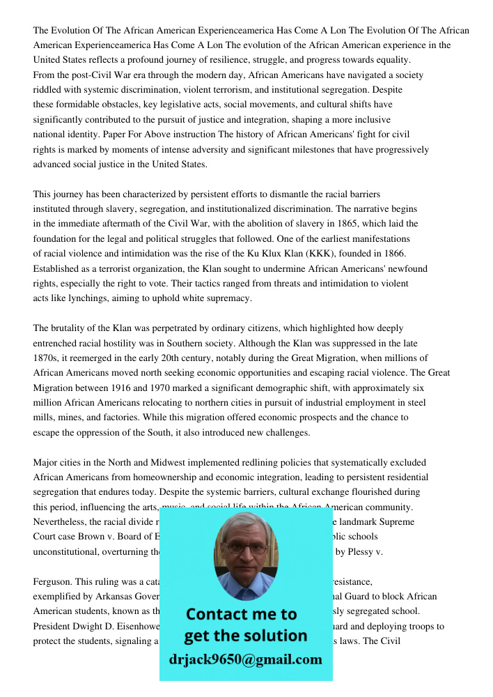 The evolution of the African American experience in the United States reflects a profound journey of resilience, struggle, and progress towards equality. From t