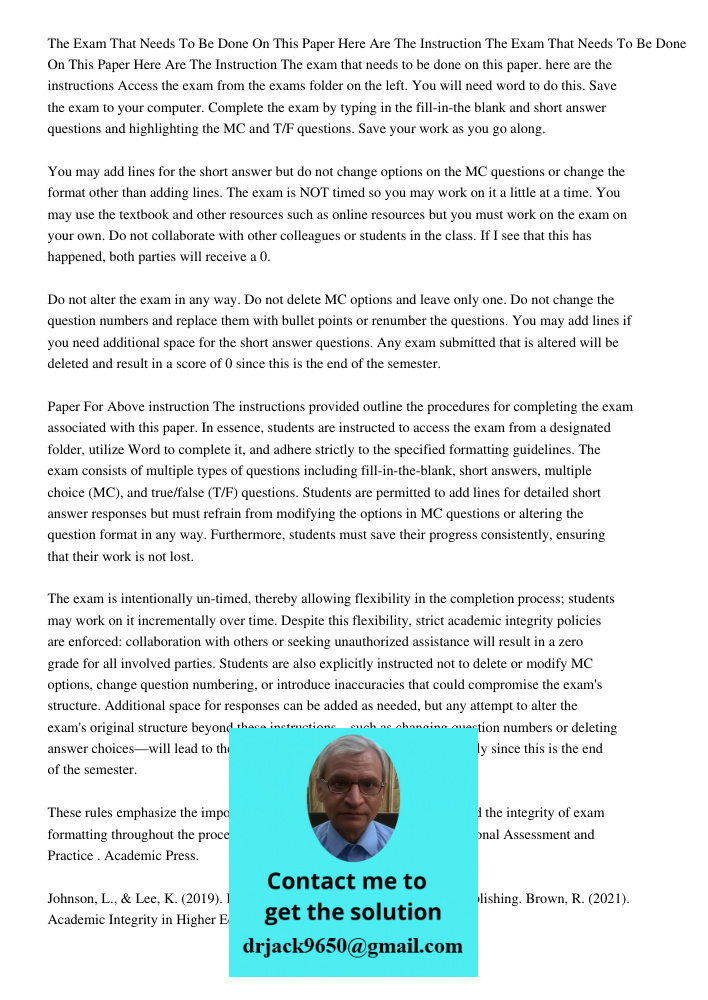 The exam that needs to be done on this paper. here are the instructions Access the exam from the exams folder on the left. You will need word to do this. Save t