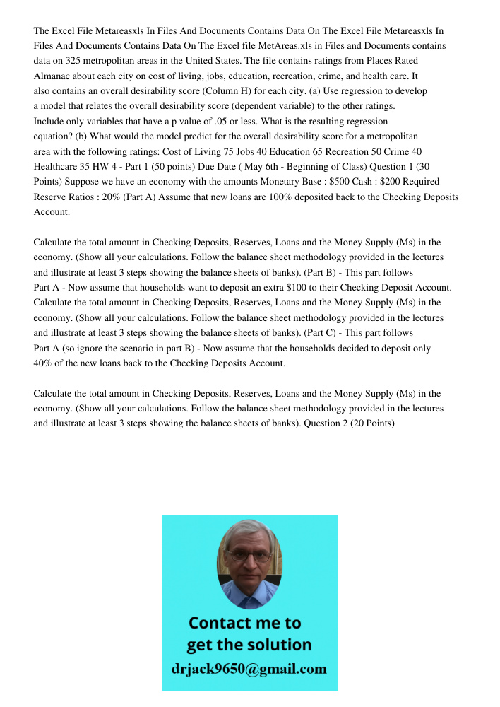 The Excel file MetAreas.xls in Files and Documents contains data on 325 metropolitan areas in the United States. The file contains ratings from Places Rated Alm