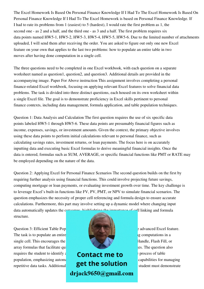 The Excel Homework is based on Personal Finance Knowledge. If I had to rate its problems from 1 (easiest) to 5 (hardest), I would rate the first problem as 1, t
