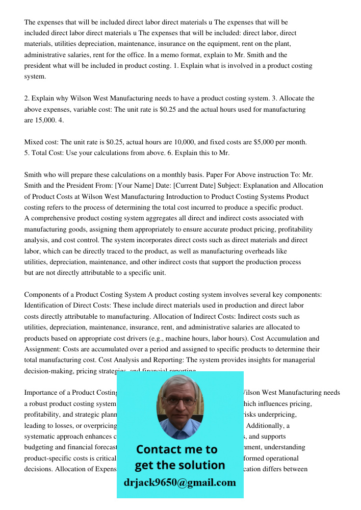 The expenses that will be included: direct labor, direct materials, utilities depreciation, maintenance, insurance on the equipment, rent on the plant, administ