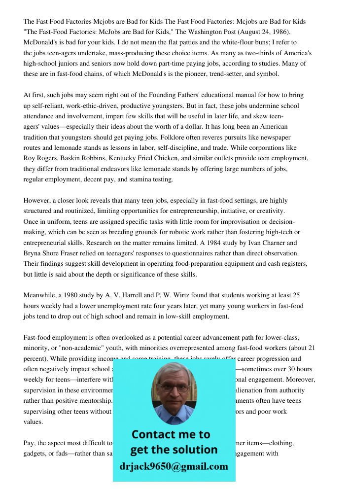 "The Fast-Food Factories: McJobs are Bad for Kids," The Washington Post (August 24, 1986). McDonald's is bad for your kids. I do not mean the flat patties and t