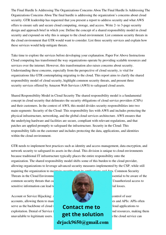 The final hurdle is addressing the organization’s concerns about cloud security. GTR leadership has requested that you present a report to address security and 