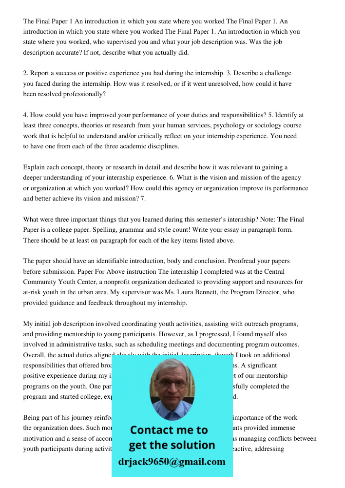 The Final Paper 1. An introduction in which you state where you worked, who supervised you and what your job description was. Was the job description accurate? 