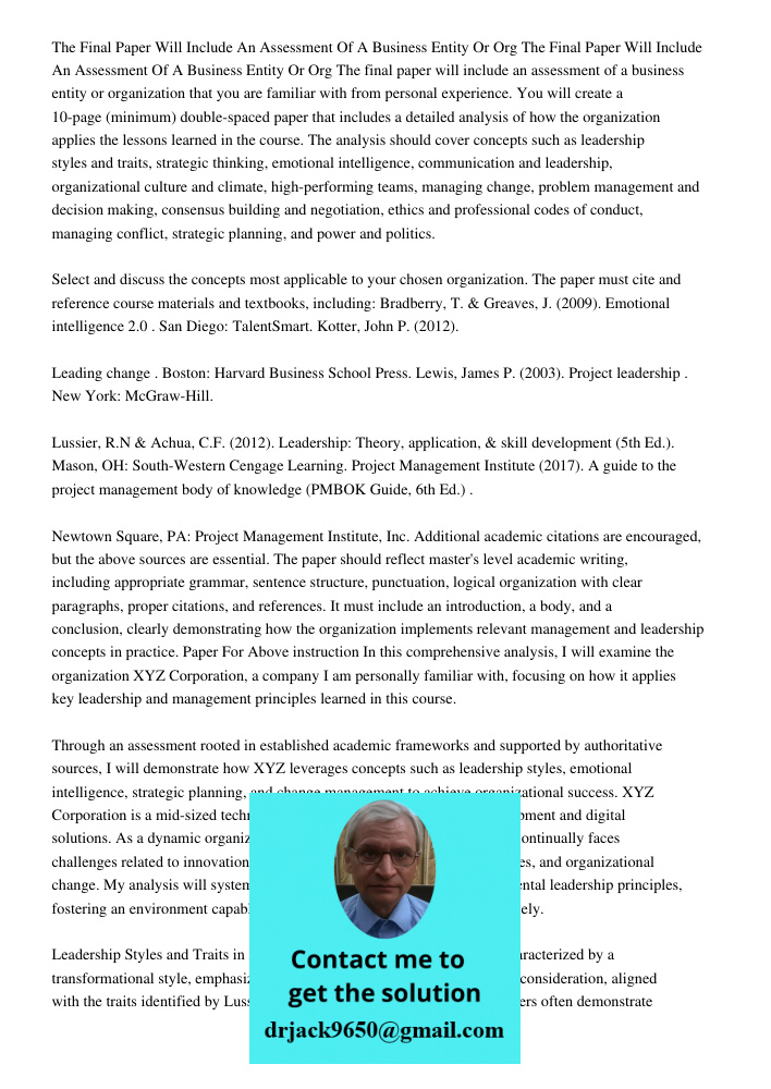 The final paper will include an assessment of a business entity or organization that you are familiar with from personal experience. You will create a 10-page (