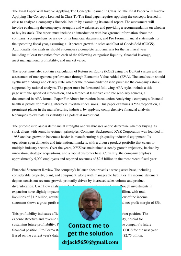 The final paper requires applying the concepts learned in class to analyze a company's financial health by examining its annual report. The assessment will invo