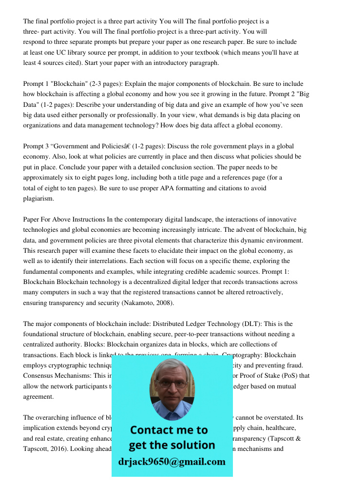 The final portfolio project is a three-part activity. You will respond to three separate prompts but prepare your paper as one research paper. Be sure to includ