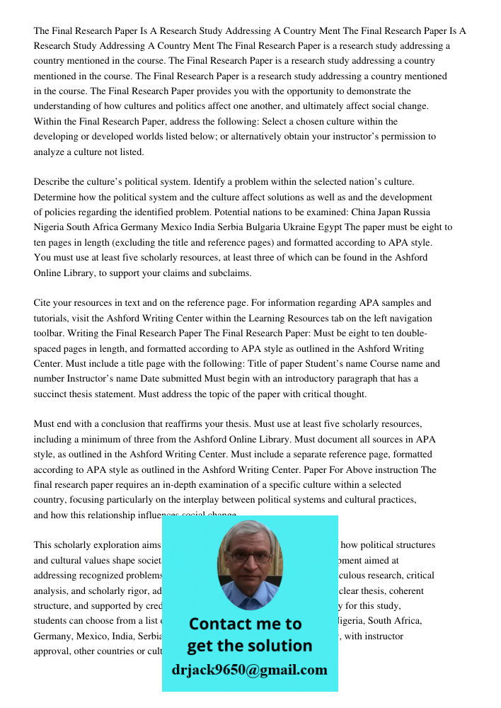 The Final Research Paper is a research study addressing a country mentioned in the course. The Final Research Paper is a research study addressing a country men