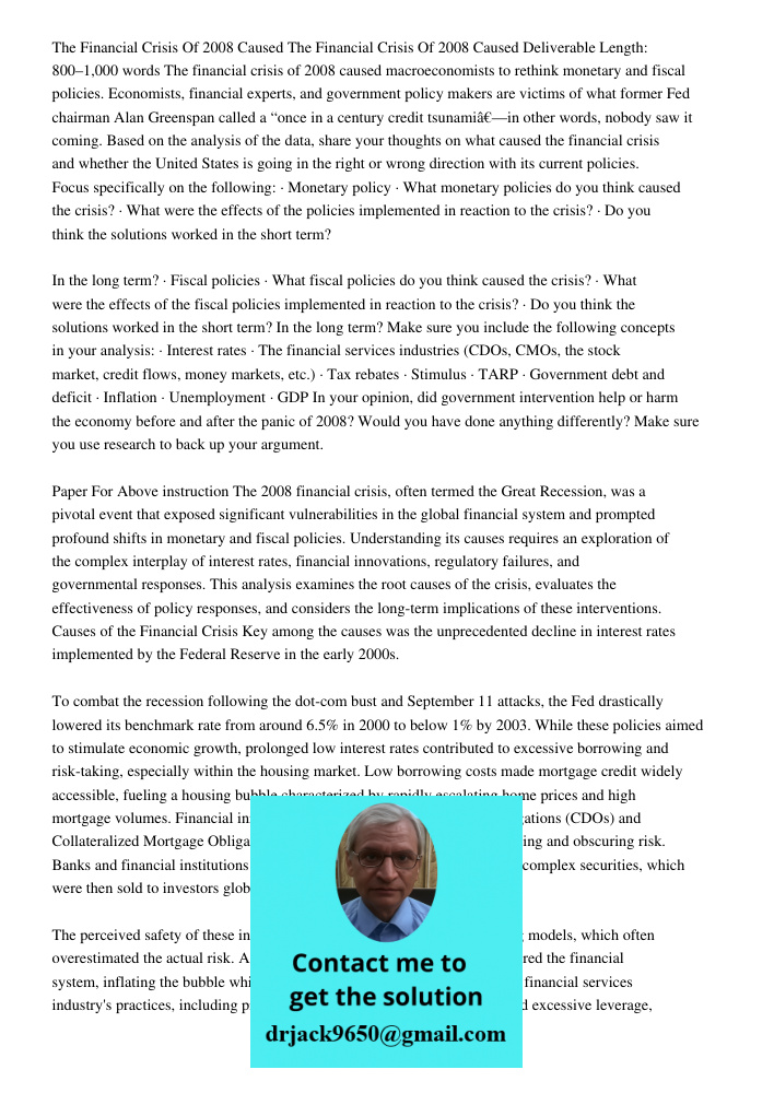 Deliverable Length: 800–1,000 words The financial crisis of 2008 caused macroeconomists to rethink monetary and fiscal policies. Economists, financial experts, 
