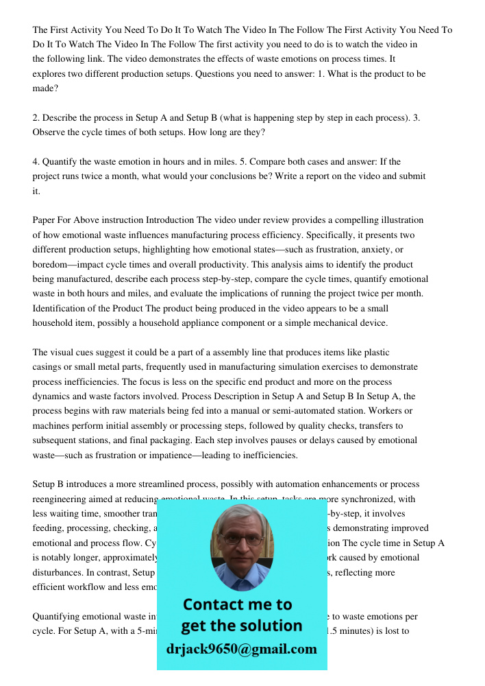 The first activity you need to do is to watch the video in the following link. The video demonstrates the effects of waste emotions on process times. It explore