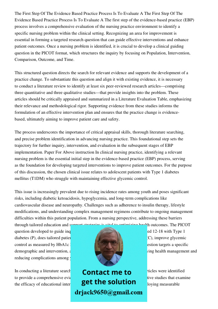 The first step of the evidence-based practice (EBP) process involves a comprehensive evaluation of the nursing practice environment to identify a specific nursi