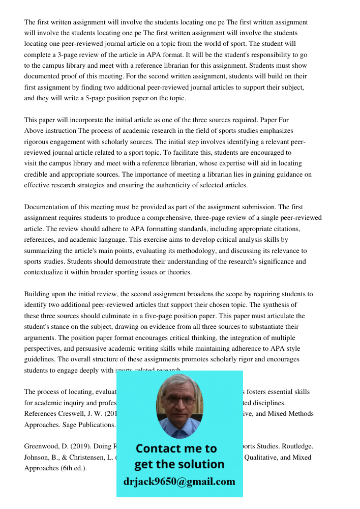 The first written assignment will involve the students locating one peer-reviewed journal article on a topic from the world of sport. The student will complete 