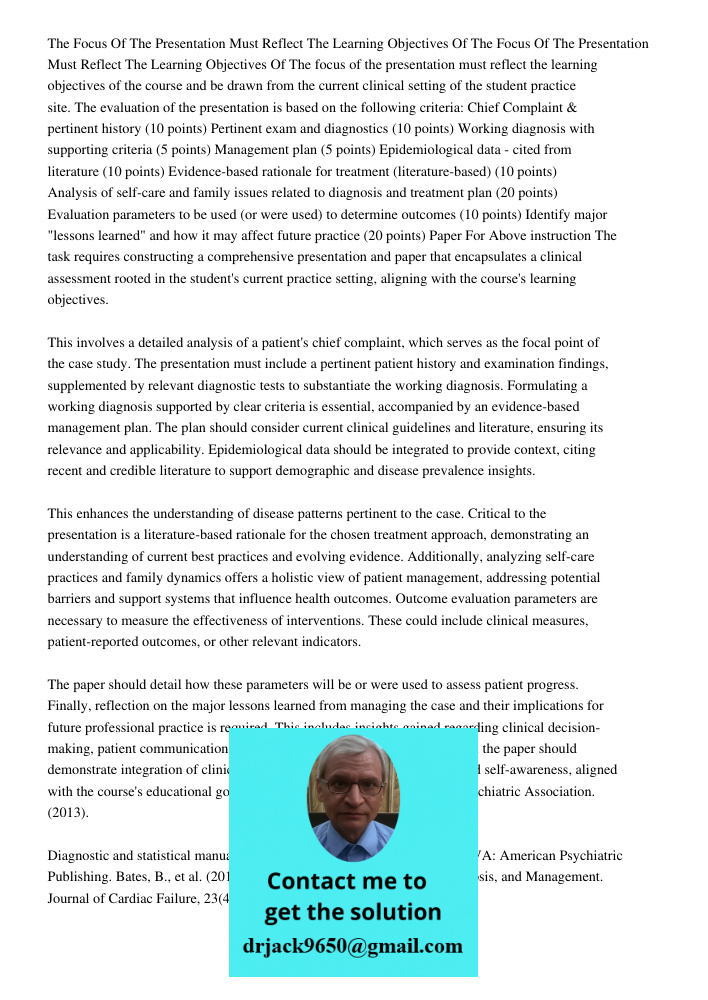 The focus of the presentation must reflect the learning objectives of the course and be drawn from the current clinical setting of the student practice site. Th